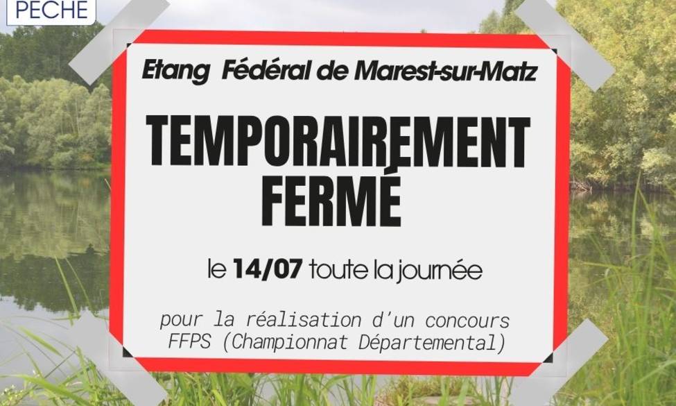 Fermeture Etang Fédéral de Marest sur Matz